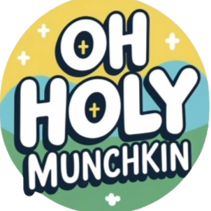 Oh Holy Munchkin